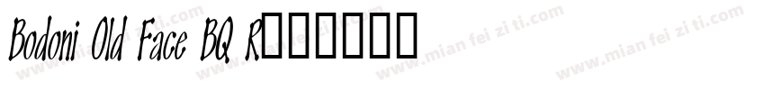 Bodoni Old Face BQ R字体转换